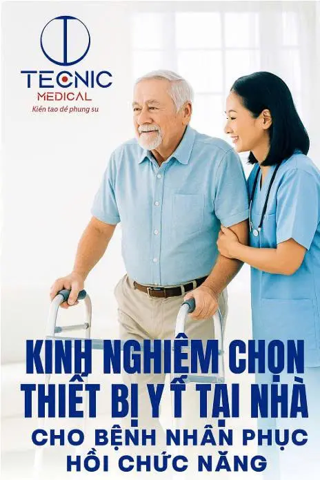Kinh nghiệm chọn thiết bị y tế tại nhà cho bệnh nhân phục hồi chức năng